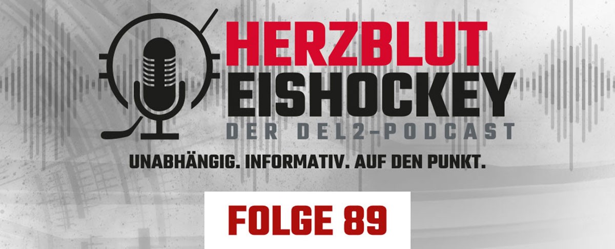 Herzblut Eishockey - Der DEL2-Podcast Folge 89 ist online