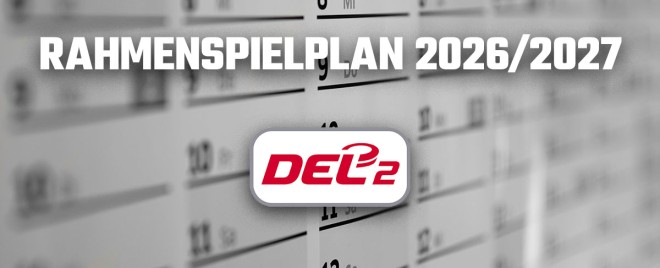 DEL2 veröffentlicht Rahmenterminplan für die Saison 2026/2027